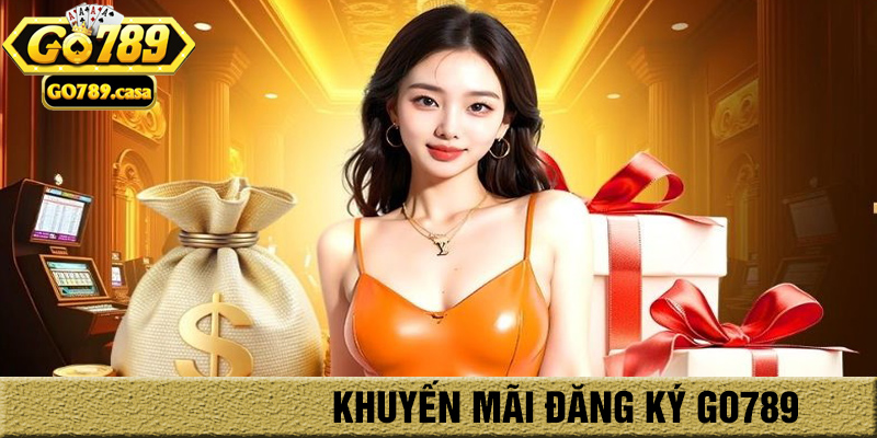 Đăng ký go789 nhận nhiều khuyến mãi siêu khủng